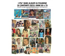 I più rari album di figurine di cantanti degli anni ’60 e ’70. Cantanti e gruppi