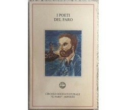 I poeti del faro di Aa.vv.,  1999,  Circolo Socio-culturale Il Faro Riposto