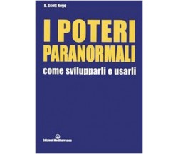 I poteri paranormali - D. Scott Rogo - Edizioni Mediterranee, 2005