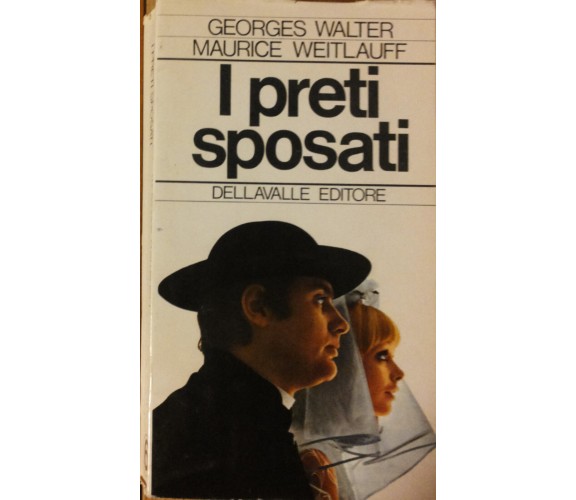 I preti sposati - Walter;Weitlauff - Dellavalle,1970 - R