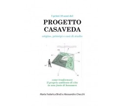  I primi 10 anni del Progetto Casaveda origine principi e casi di studio: come t