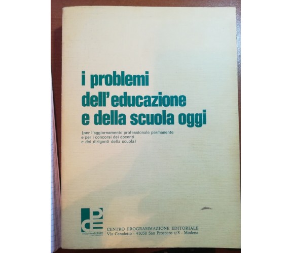 I problemi dell'eucazione e della scuola oggi -Barali Ercole-C.P.E. - 1979 - M