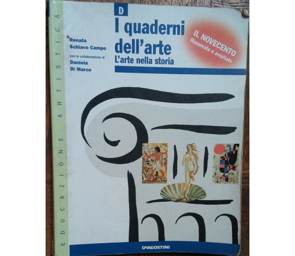 I quaderni dell’arte Vol. D - Renato Schiavo Campo - De Agostini,2000 - R