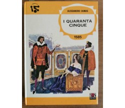 I quarantacinque - A. Dumas - AMZ edizioni - 1971 - AR