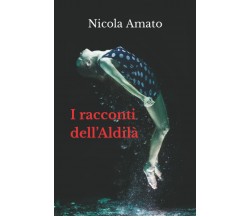 I racconti dell’Aldilà di Nicola Amato,  2021,  Indipendently Published