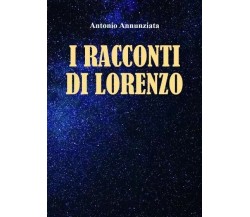  I racconti di Lorenzo di Antonio Annunziata, 2022, Youcanprint
