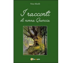 I racconti di nonna Guercia	 di Nina Miselli,  2016,  Youcanprint