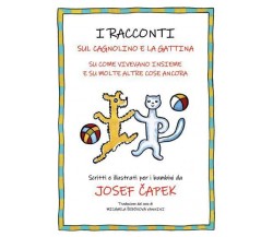 I racconti sul cagnolino e la gattina Su come vivevano insieme e su molte altre 