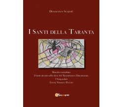 I santi della Taranta	 di Domenico Scapati,  2020,  Youcanprint