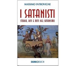 I satanisti. Storia, riti e miti del satanismo - Massimo Introvigne-SugarCo,2010