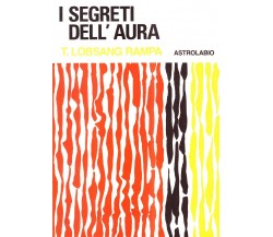 I segreti dell aura - Rampa T. Lobsang - Astrolabio Ubaldini, 1978