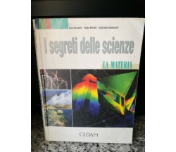  I segreti delle scienze di E.nicoletti, P. Peretti, G.somaschi,  2005, Cedam-F