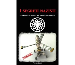 I segreti nazisti - Frank Lost - Createspace, 2013
