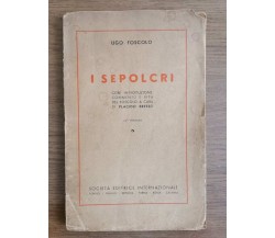 I sepolcri - U. Foscolo - SEI editrice - 1948 - AR