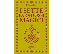 I sette paradossi magici - Eliphas Levi - Edizioni Mediterranee, 2020