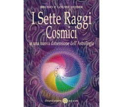 I sette raggi cosmici in una nuova dimensione dell’astrologia di Bruno Huber, Lo