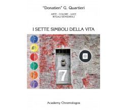 I sette simboli della vita di Giuseppe Quartieri,  2020,  Youcanprint