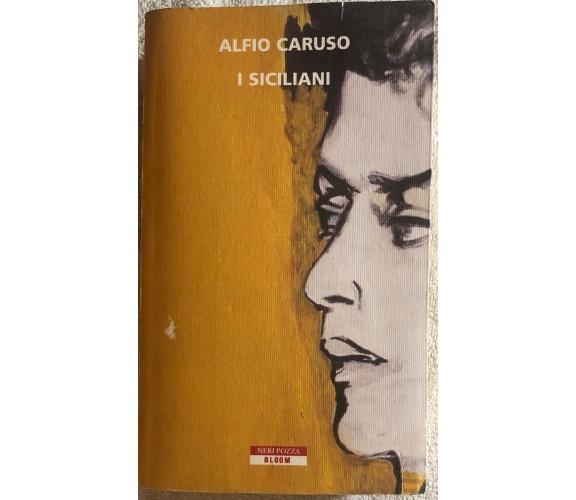 I siciliani di Alfio Caruso,  2012,  Neri Pozza