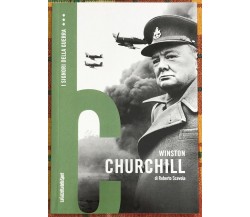  I signori della guerra n. 1 - Winston Churchill di Roberto Scevola, 2021, La