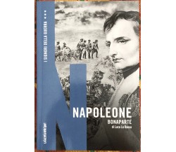 I signori della guerra n. 2 - Napoleone Bonaparte di Luca Lo Basso, 2021, La 