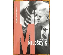  I signori della guerra n. 21 - Slobodan Miloševic di Giorgio Galli, 2021, La