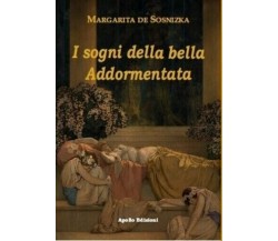  I sogni della bella Addormentata di Margarita De Sosnizka, 2021, Apollo Ediz