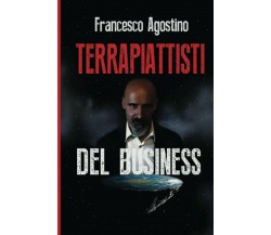 I terrapiattisti del business di Francesco Agostino,  2020,  Indipendently Publi
