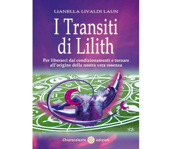 I transiti di Lilith. Per liberarci dai condizionamenti e tornare all’origine de