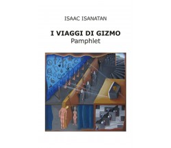 I viaggi di Gizmo	 di Isaac Isanatan,  2019,  Youcanprint