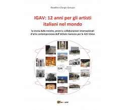 IGAV: 12 anni per gli artisti italiani nel mondo (R. e G. Garuzzo) - ER