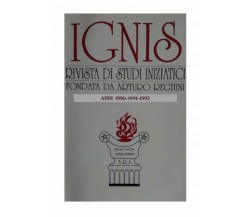 IGNIS - Rivista di studi iniziatici 1990-1991-1992 di Roberto Sestito,  2020,  I