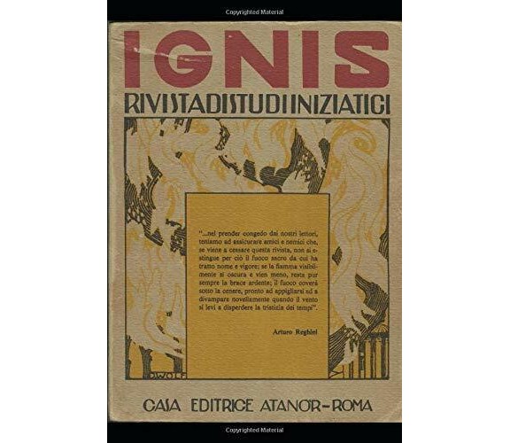 IGNIS: Rivista di studi iniziatici Anni 1925-1929 di Arturo Reghini,  2019,  Ind