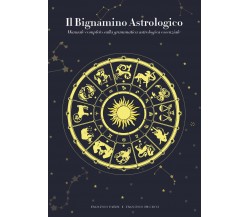 IL BIGNAMINO ASTROLOGICO di Francesco Parisi - Francesco Piccioni,  2021,  Youc