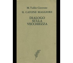 IL CATONE MAGGIORE. DIALOGO SULLA VECCHIEZZA CLASSICI LATINI