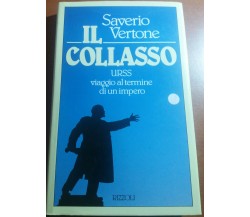 IL COLLASSO - SAVERIO VERTONE - RIZZOLI - 1990- M