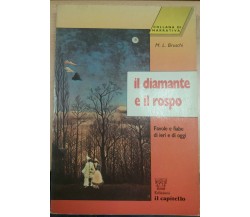 IL DIAMANTE E IL ROSPO - M.L. BRUSCHI - IL CAPITELLO - 1996 - M