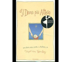 IL DONO PIù ATTESO - MARIAN KENLEY - MONDADORI - 2008 - M