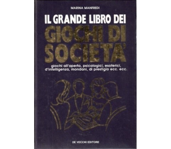 IL GRANDE LIBRO DEI GIOCHI DI SOCIETA'-  MANFREDI - DE VECCHI EDITORE, 1994
