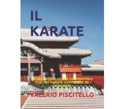 IL KARATE: STORIA ED EVOLUZIONE DEI PRINCIPALI STILI DEL KARATE GIAPPONESE ED OK