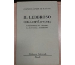 IL LEBBROSO DELLA CITTà D'AOSTA - FRANCOIS- XAVIER DE MAISTRE - RIZZOLI - 1951 -