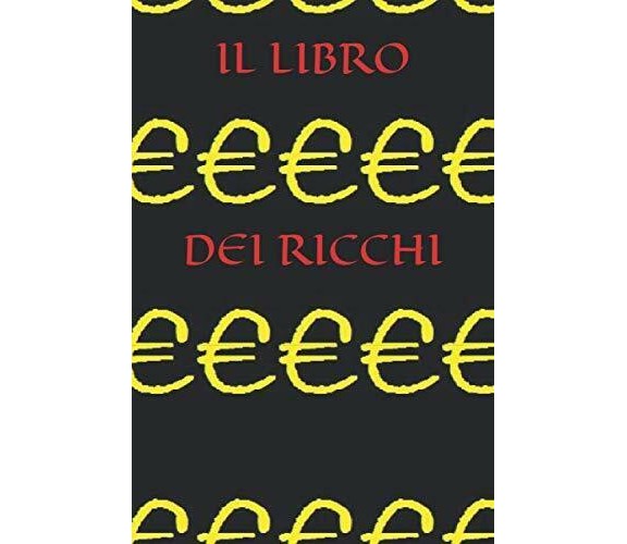 IL LIBRO DEI RICCHI di Sireva Ck,  2020,  Indipendently Published