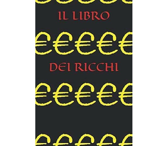 IL LIBRO DEI RICCHI di Sireva Ck,  2020,  Indipendently Published