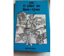 IL LIBRO DEI ROSA CROCE - SEDIR - ed. Brancato
