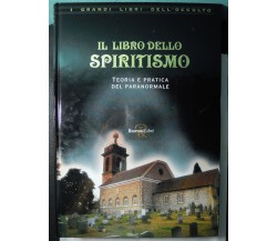  IL LIBRO DELLO SPIRITISMO - MARCHIARO C. E OSSOLA F. - RUSCONI LIBRI