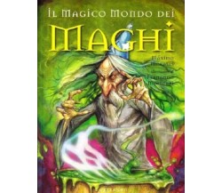 IL MAGICO MONDO DEI MAGHI - MAXIMO MORALES - GRIBAUDO, 2004