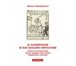 IL PATERNOSTER DI SAN GIULIANO OSPITATORE	 di Marco Giacintucci,  Solfanelli Ed.