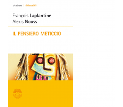 IL PENSIERO METICCIO N.E. di LAPLANTINE E NOUSS - Elèuthera, 2016