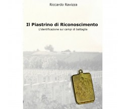 IL PIASTRINO DI RICONOSCIMENTO di Riccardo Ravizza,  2020,  Riccardo Ravizza