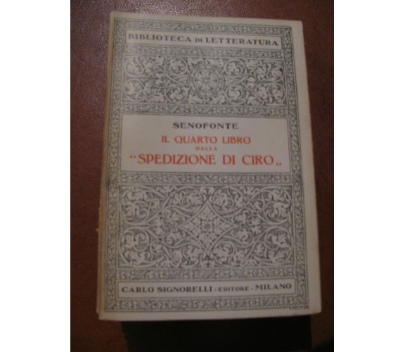 IL SESTO LIBRO DELLA SPEDIZIONE DI CIRO Senofonte Cesare Guida Signorelli 1934