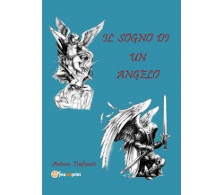 IL SOGNO DI UN ANGELO di Antonio Traficante,  2021,  Youcanprint